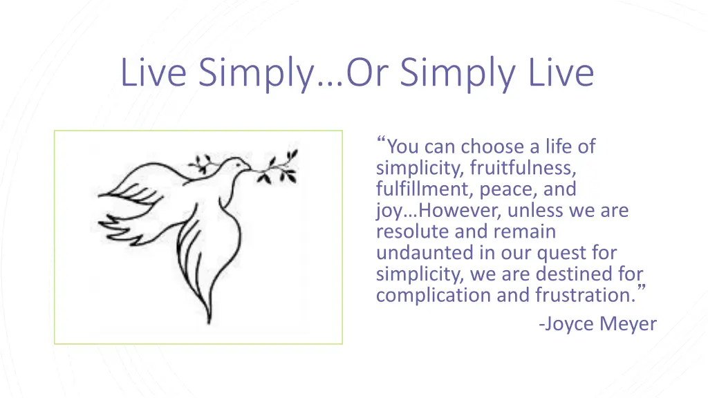 live simply or simply live