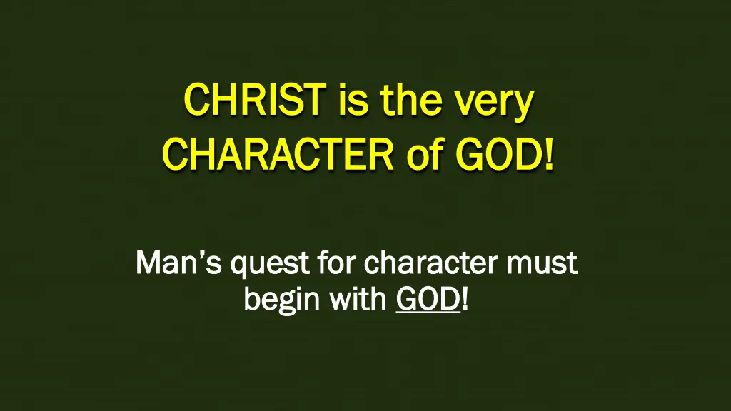 christ is the very christ is the very character