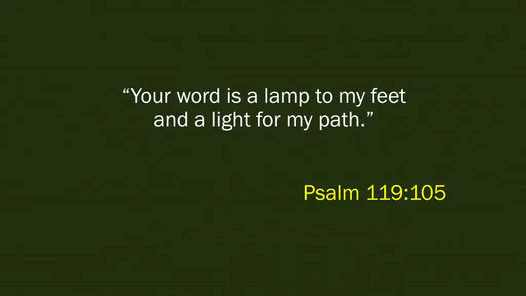 your word is a lamp to my feet and a light