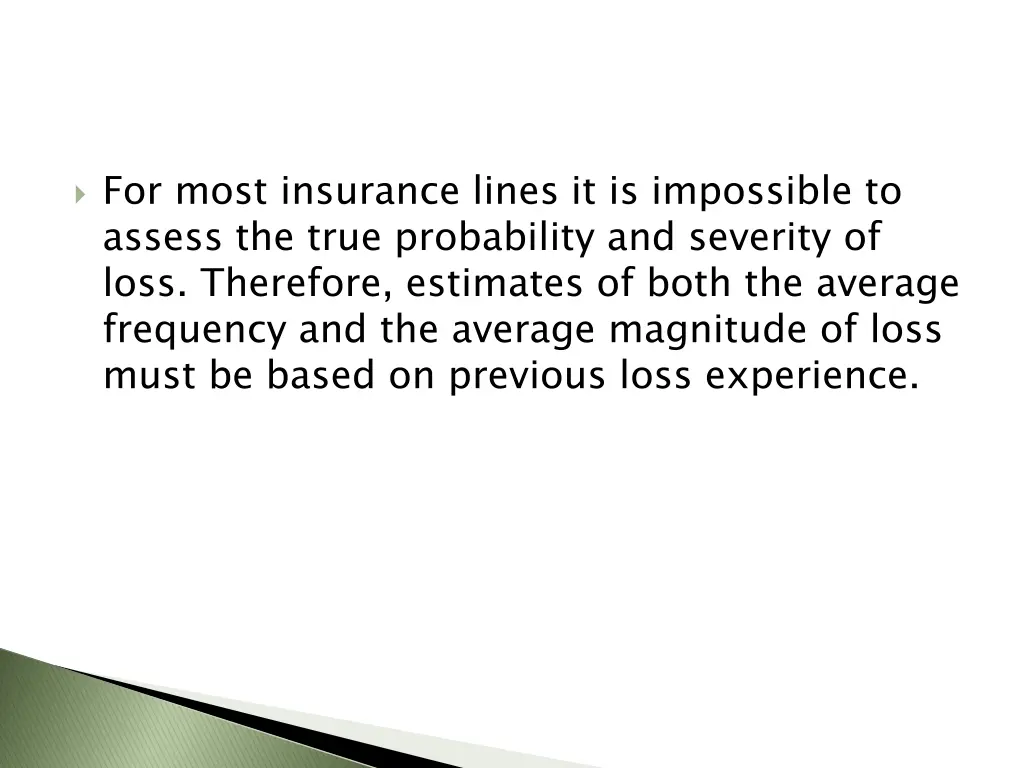 for most insurance lines it is impossible