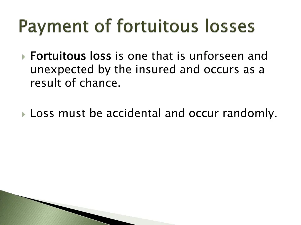 fortuitous unexpected by the insured and occurs