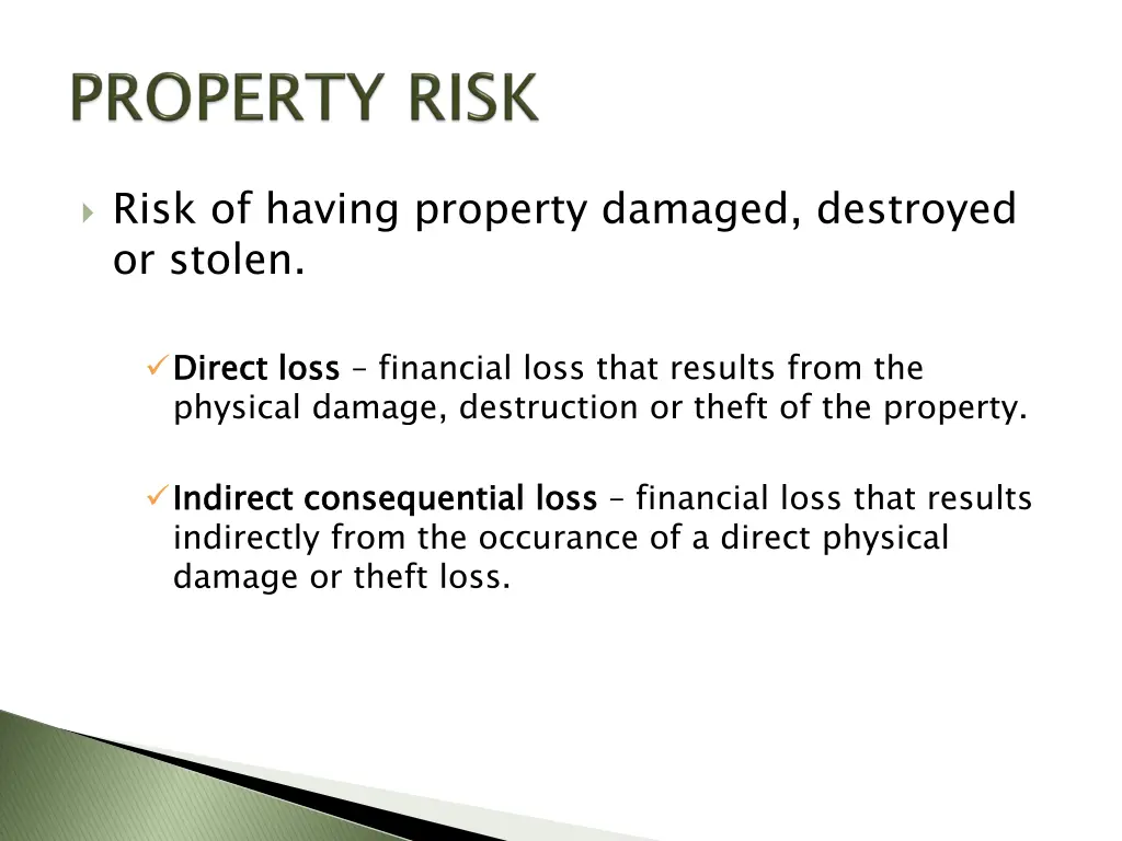 risk of having property damaged destroyed