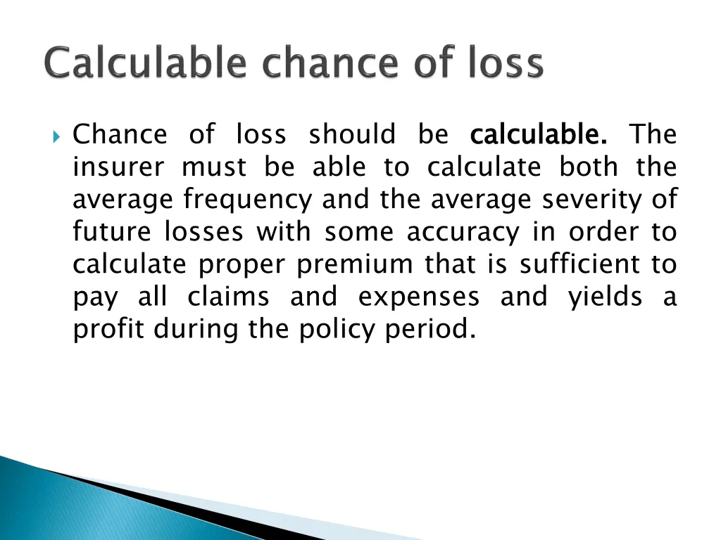 chance of loss should be calculable insurer must