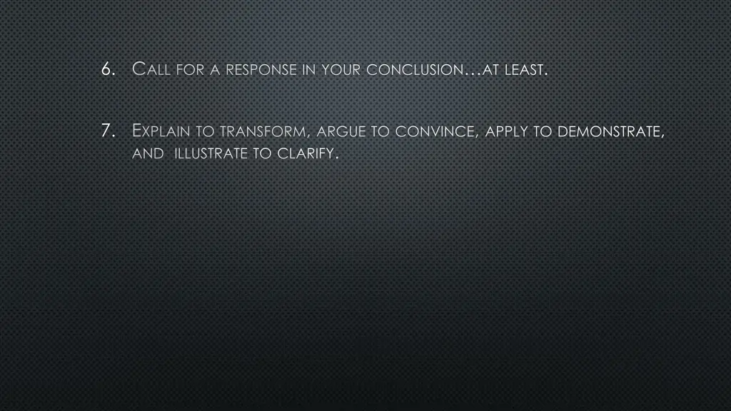 6 c all for a response in your conclusion at least 1