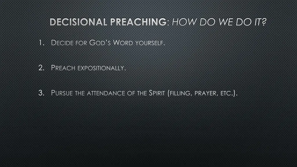 decisional preaching how do we do it 2