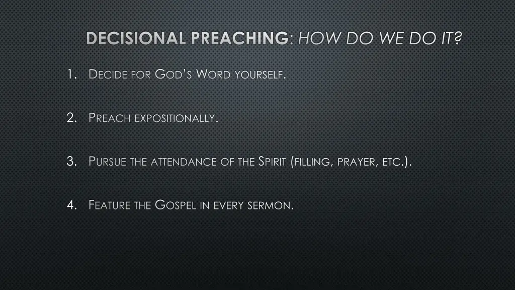 decisional preaching how do we do it 3