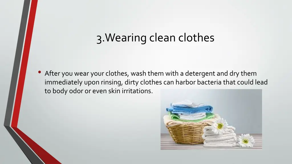 3 wearing clean clothes