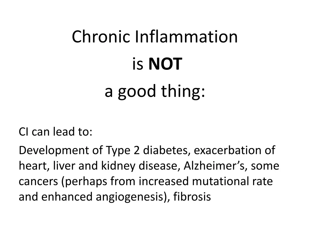 chronic inflammation is not a good thing