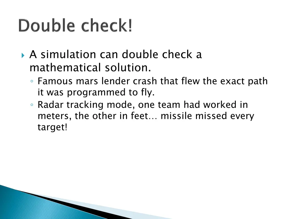 a simulation can double check a mathematical