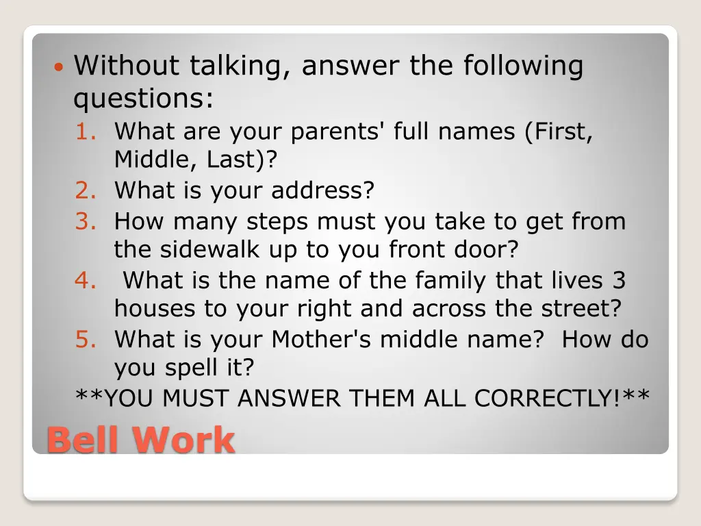 without talking answer the following questions