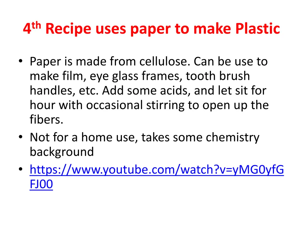 4 th recipe uses paper to make plastic