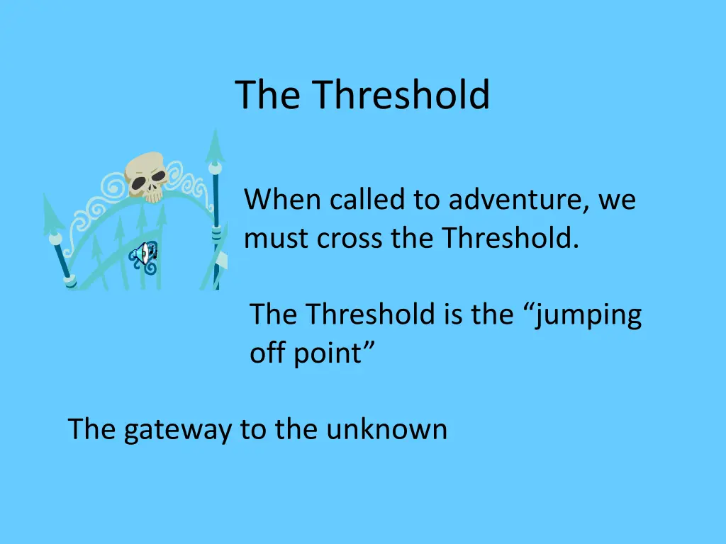 the threshold