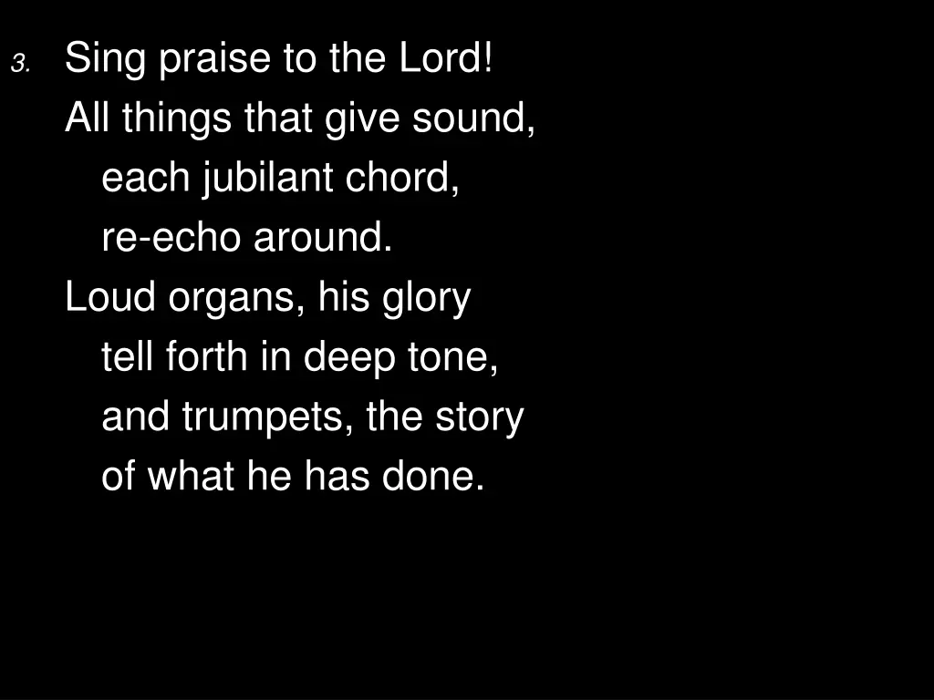 3 sing praise to the lord all things that give