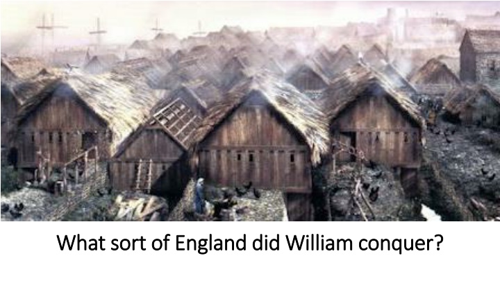 what sort of england did william conquer what