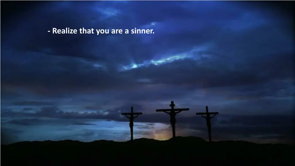 realize that you are a sinner