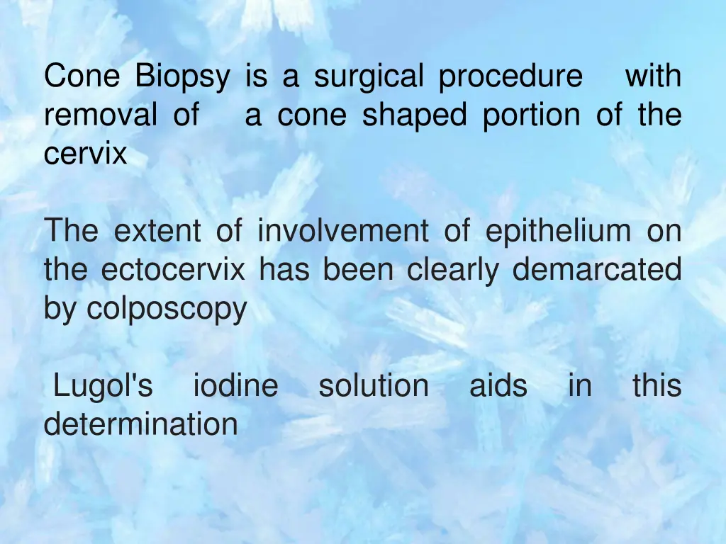 cone biopsy is a surgical procedure with removal