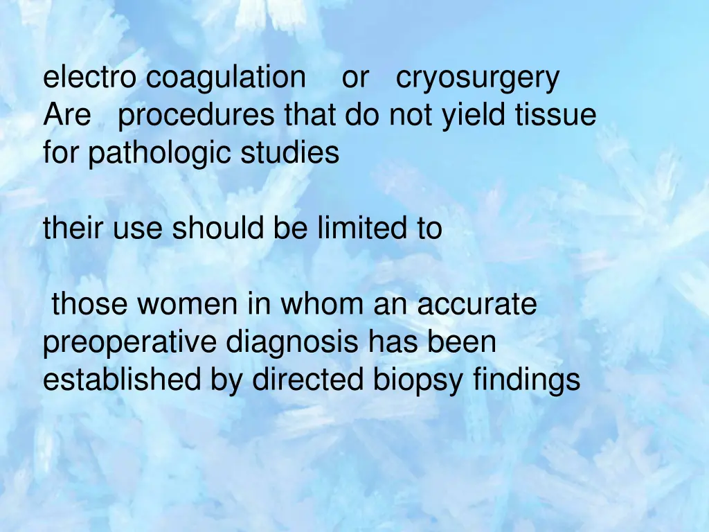 electro coagulation or cryosurgery are procedures