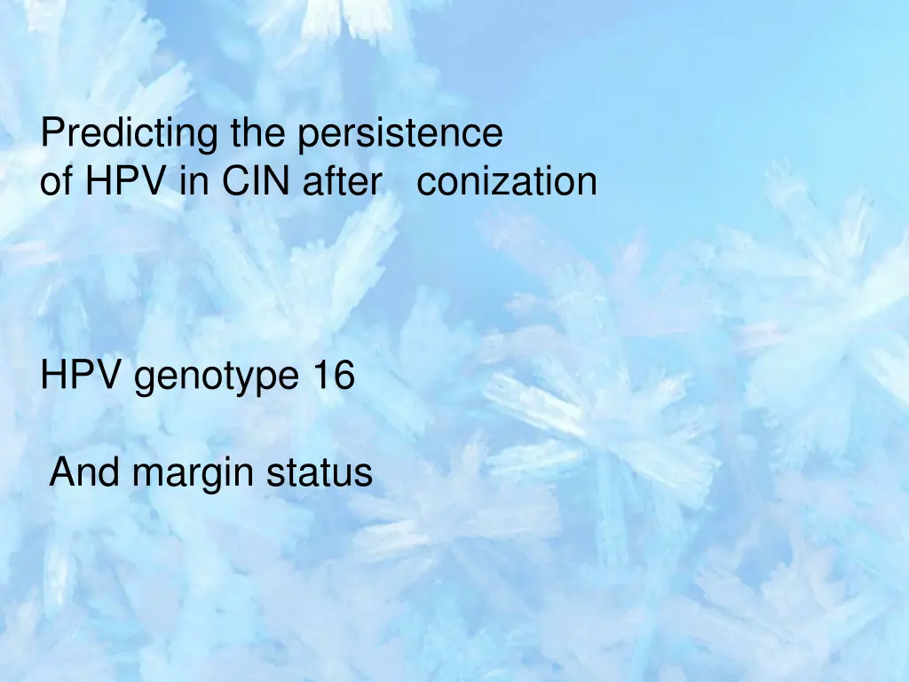 predicting the persistence of hpv in cin after