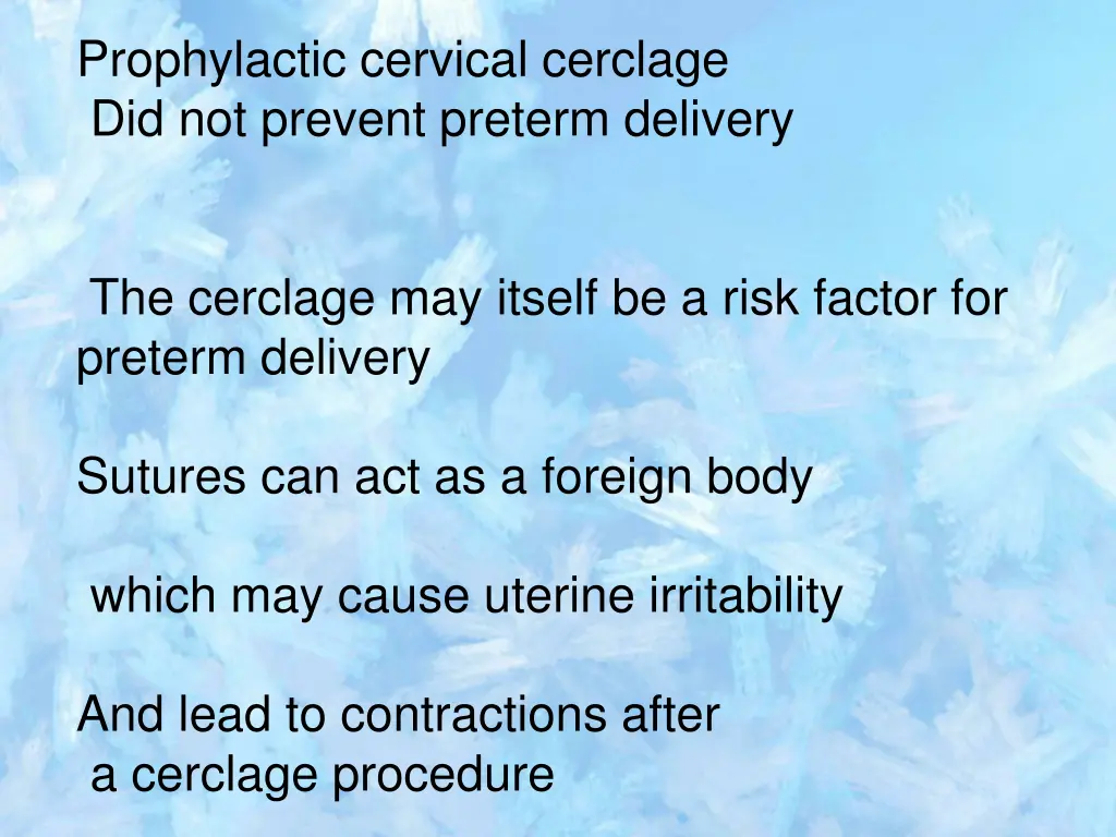 prophylactic cervical cerclage did not prevent