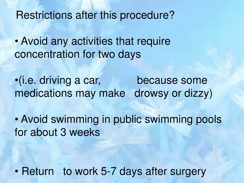 restrictions after this procedure avoid