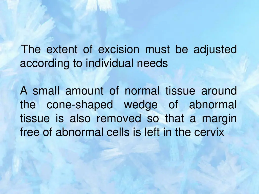 the extent of excision must be adjusted according