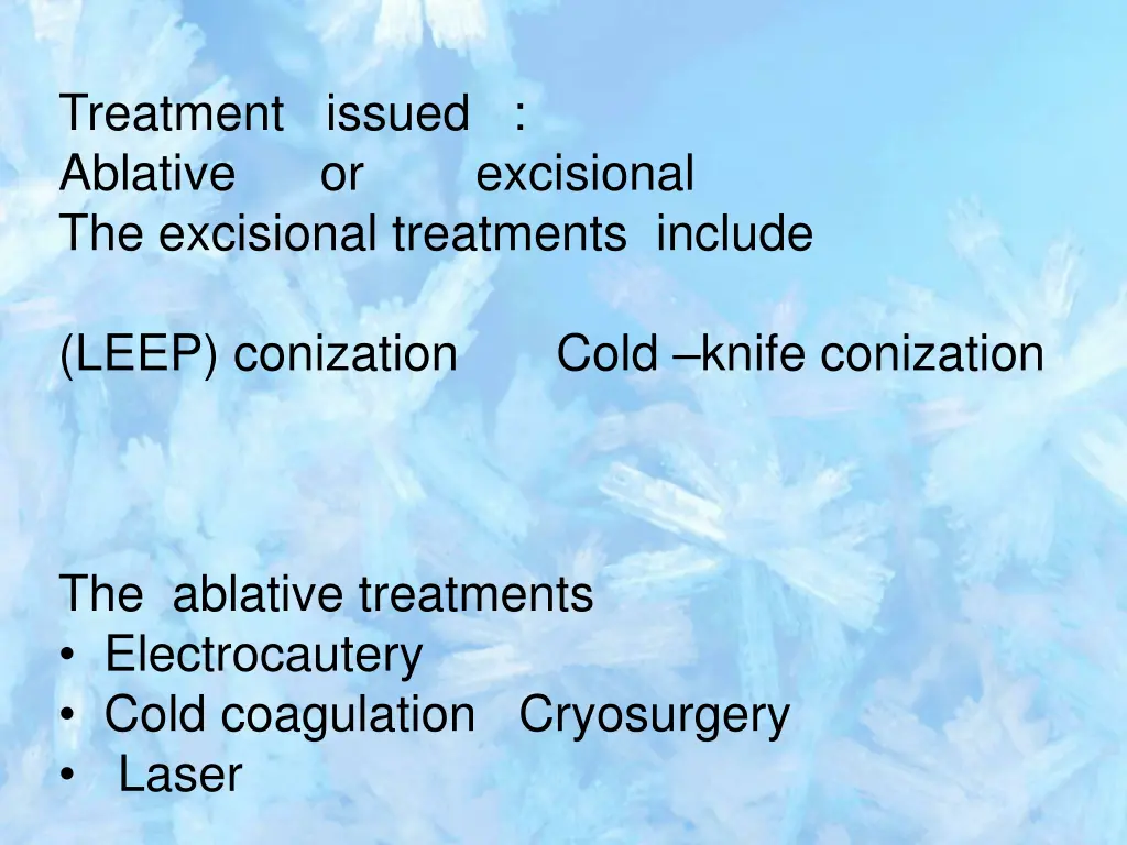 treatment issued ablative or excisional