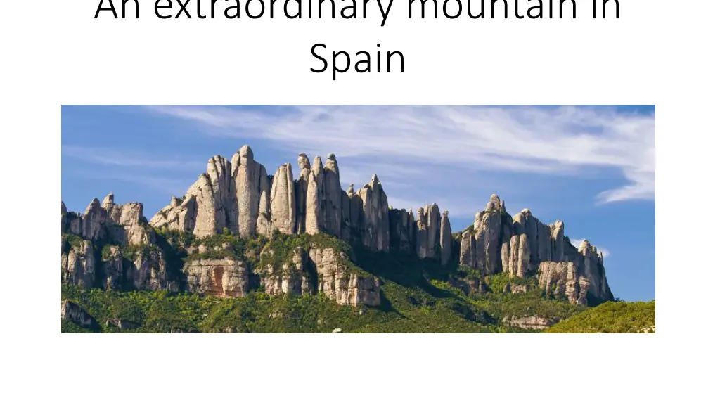 an extraordinary mountain in spain