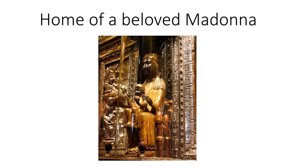 home of a beloved madonna