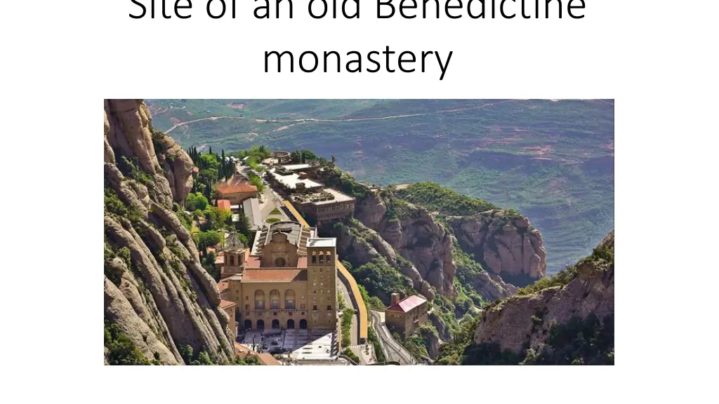 site of an old benedictine monastery