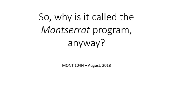 so why is it called the montserrat program anyway