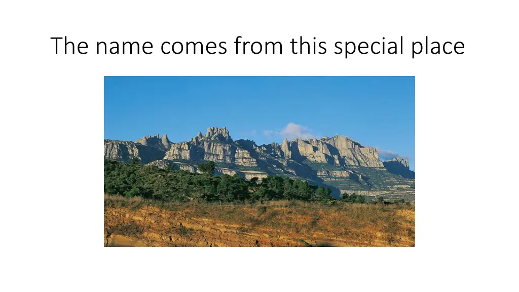 the name comes from this special place