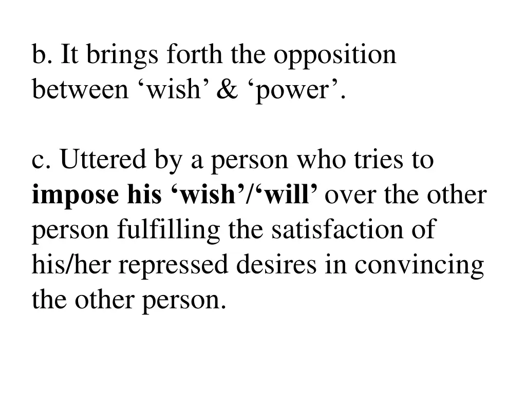 b it brings forth the opposition between wish