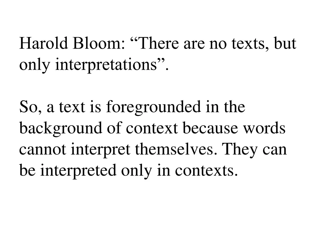 harold bloom there are no texts but only