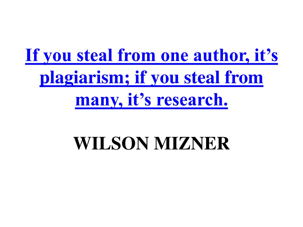 if you steal from one author it s plagiarism