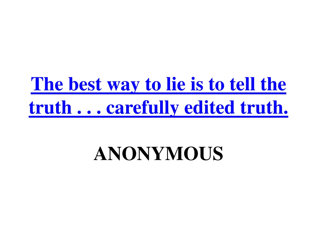 the best way to lie is to tell the truth