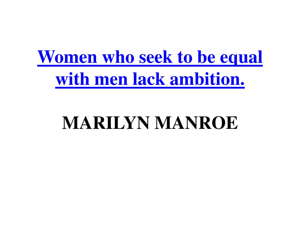 women who seek to be equal with men lack ambition