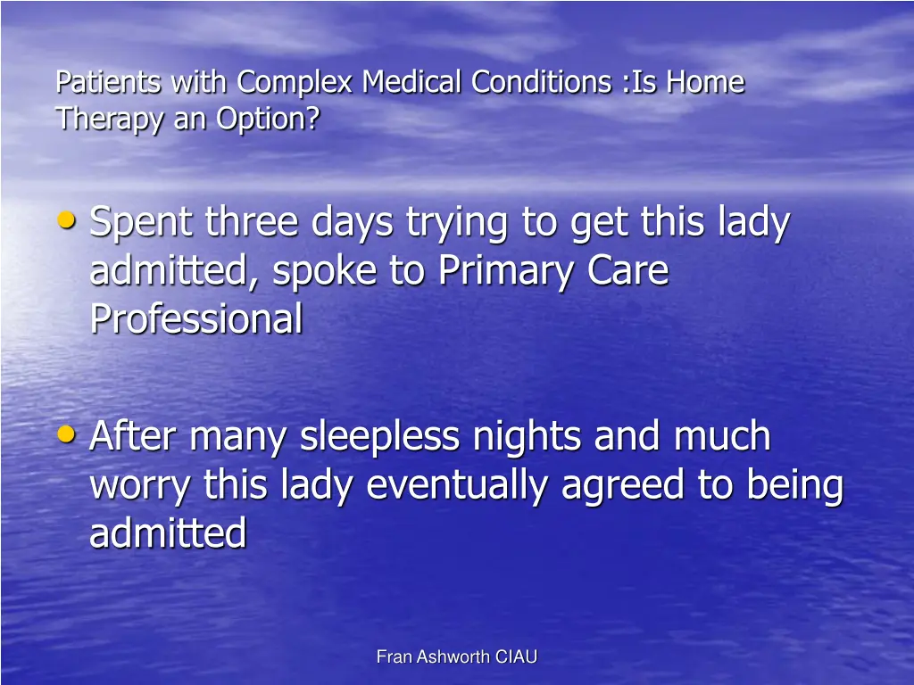 patients with complex medical conditions is home 25