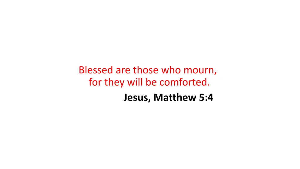 blessed are those who mourn for they will