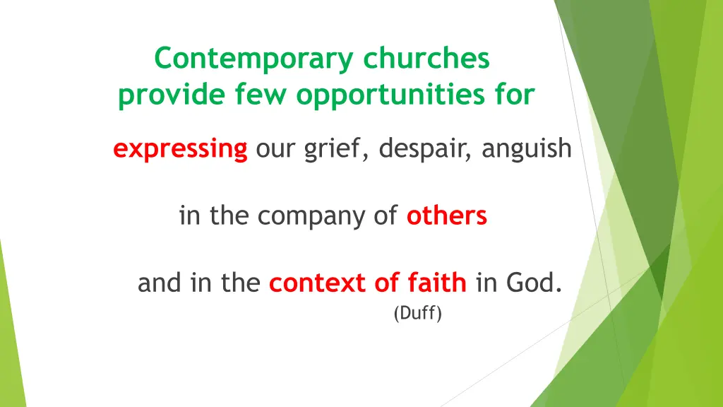 contemporary churches provide few opportunities