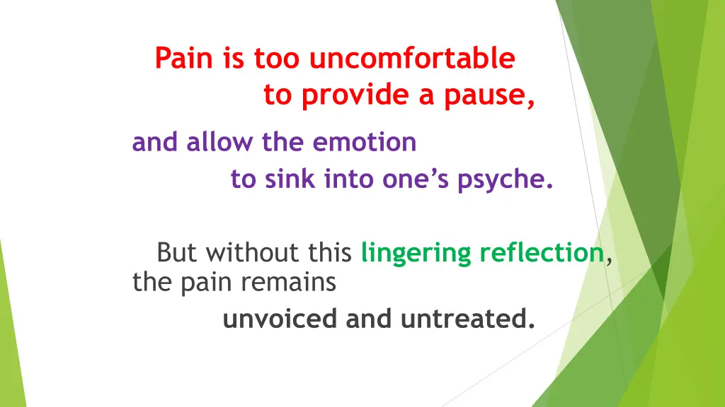 pain is too uncomfortable to provide a pause