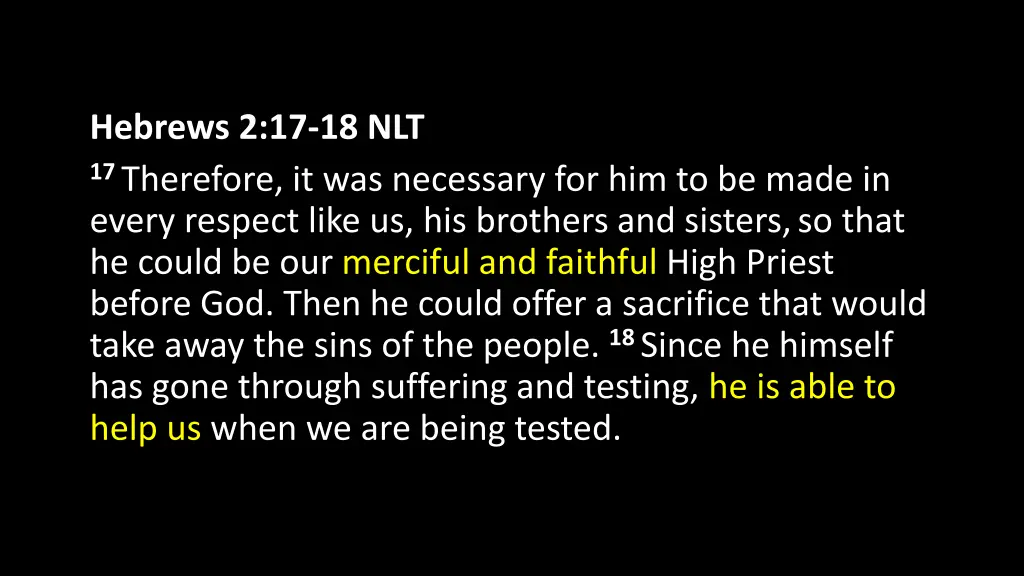 hebrews 2 17 18 nlt 17 therefore it was necessary