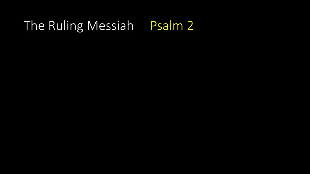 the ruling messiah psalm 2