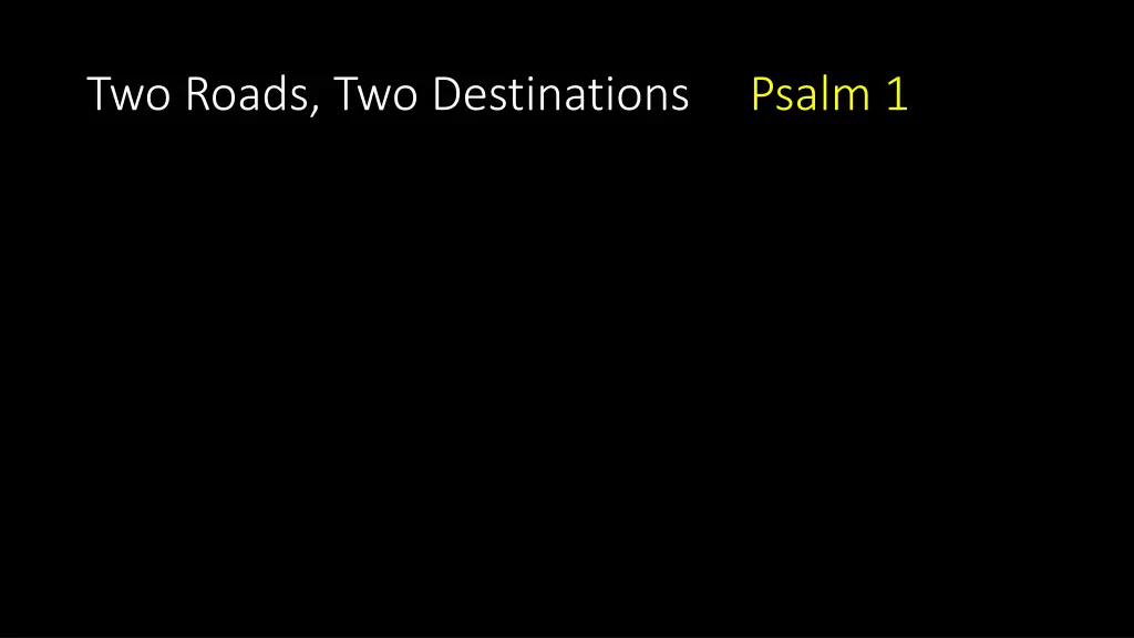 two roads two destinations psalm 1