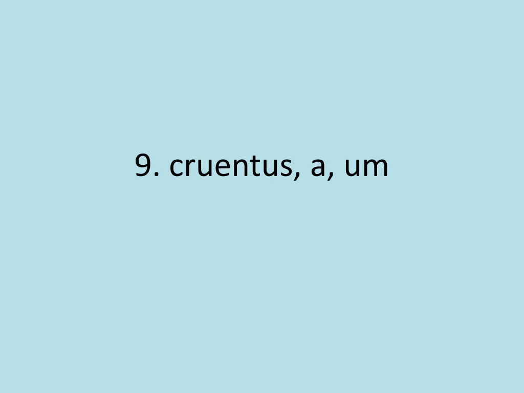 9 cruentus a um