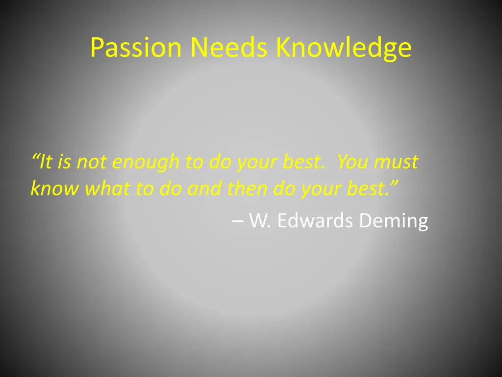 passion needs knowledge