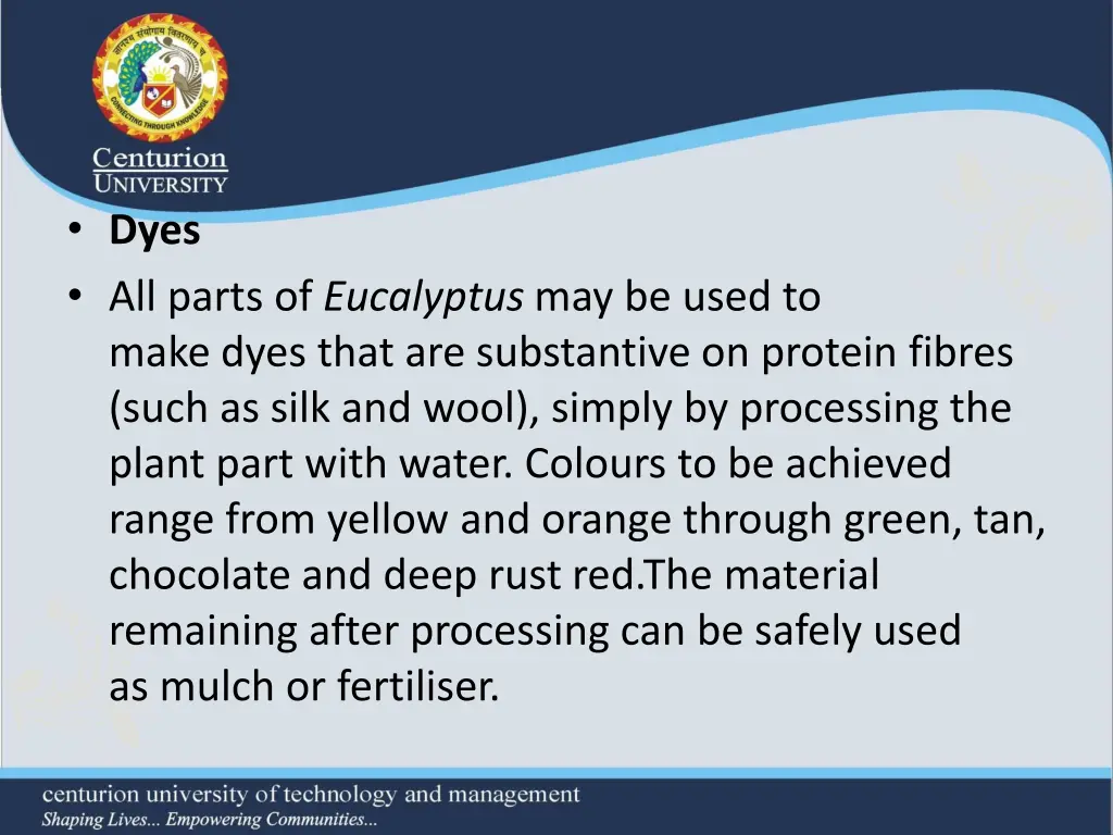 dyes all parts of eucalyptus may be used to make