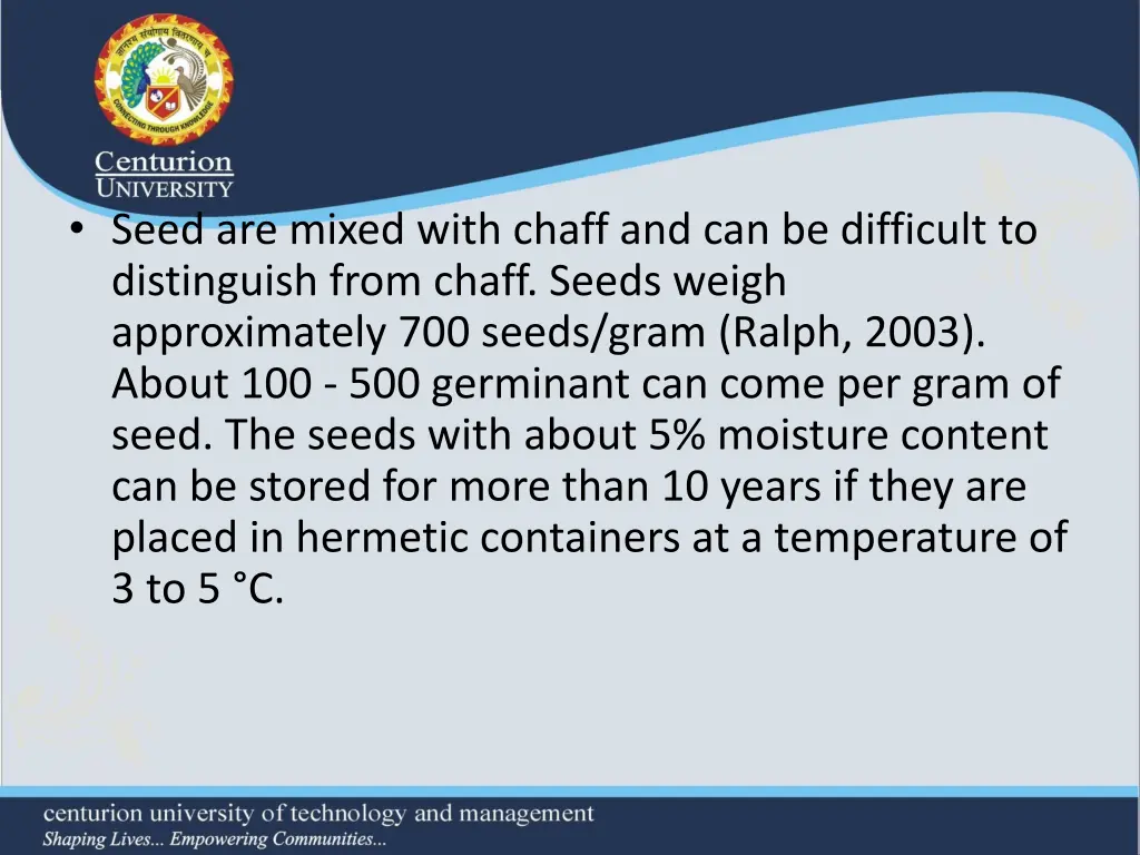 seed are mixed with chaff and can be difficult