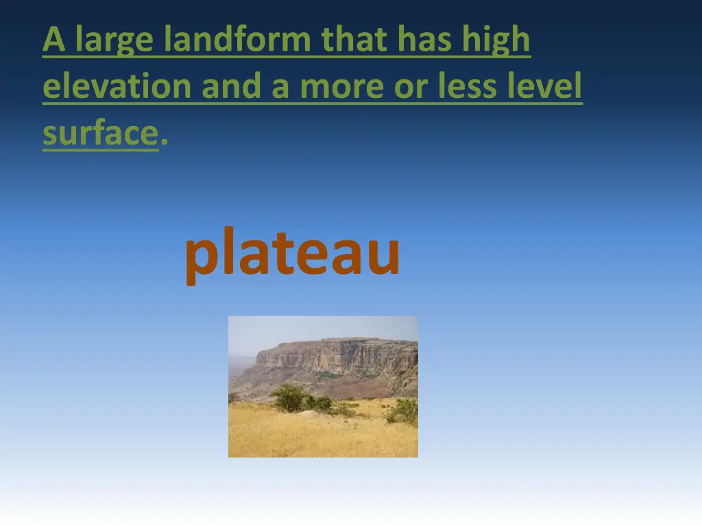 a large landform that has high elevation