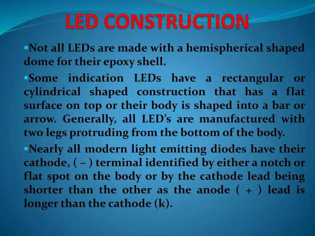 not all leds are made with a hemispherical shaped