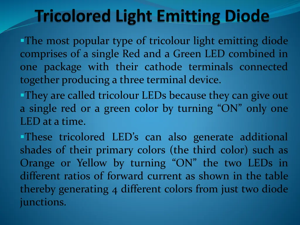 the most popular type of tricolour light emitting